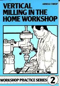 Vertical Milling In The Home Workshop Argus WPS No 2 Vertical Milling In The Home Workshop Argus WPS No 2